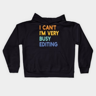 i can't i'm very busy editing Kids Hoodie